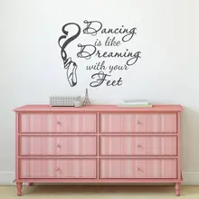 Dance Quote Wall Decal Dancing Is Like Dreaming With Your Feet Saying Wall Sticker Dancer Ballet Pointe Shoes Vinyl Decal AY1655 ballet dancer dancing silhouette vinyl switch sticker cartoon ballet wall decor
