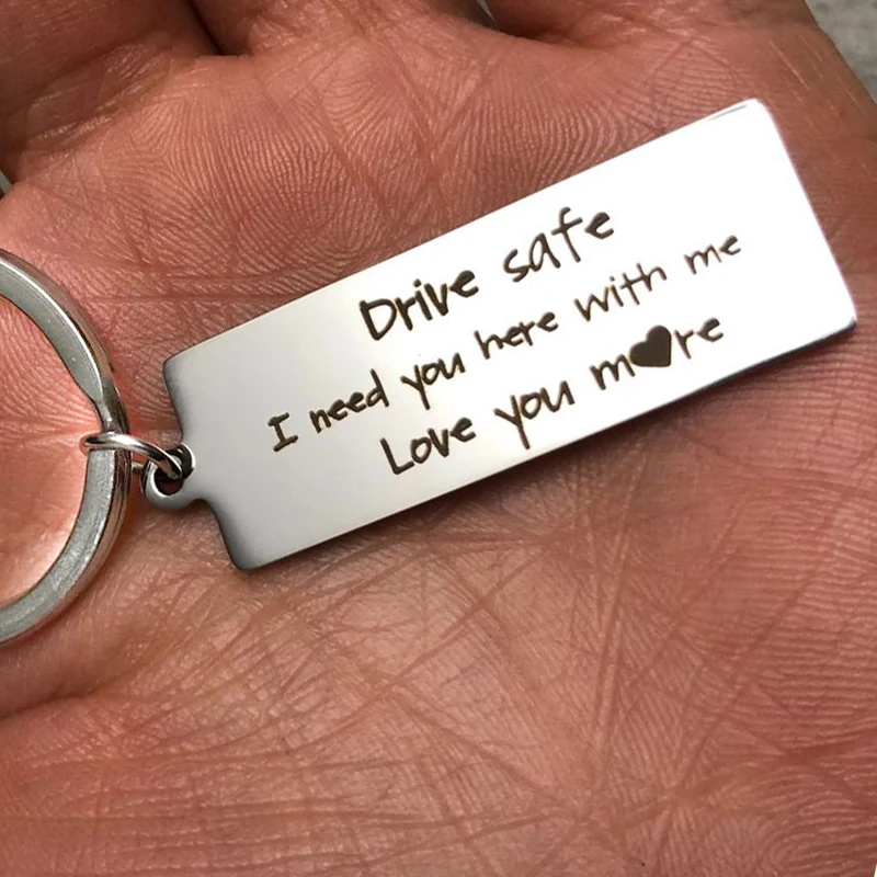 

Men's Fashion Stainless Steel Custom Engraved Drive Safe I Need You Here With Me For Couples Boyfriend Keychains Jewelry