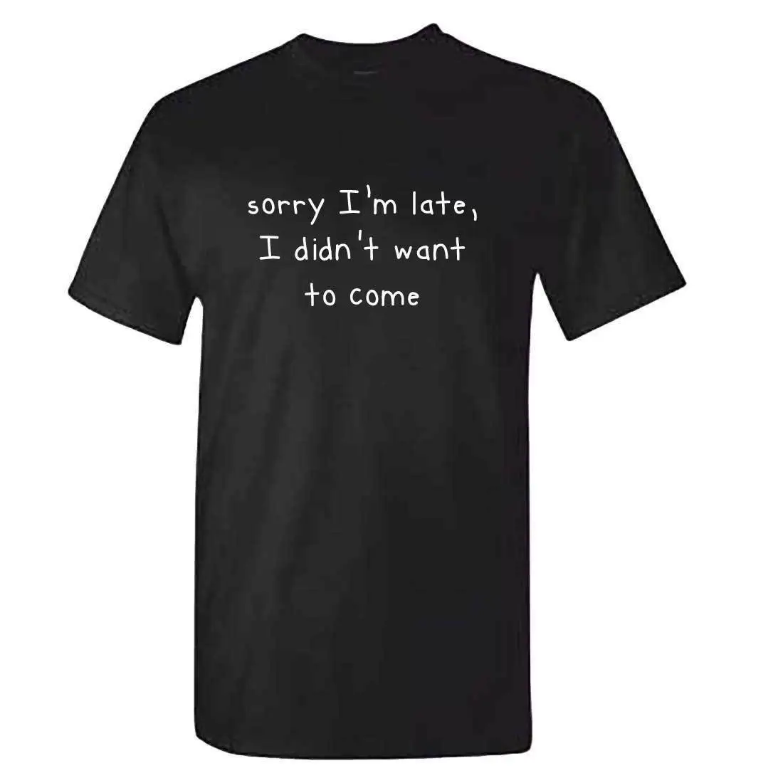 

Unisex Sorry Im Late I Didnt Want To Come T Shirt - Funny Anti Social Introvert