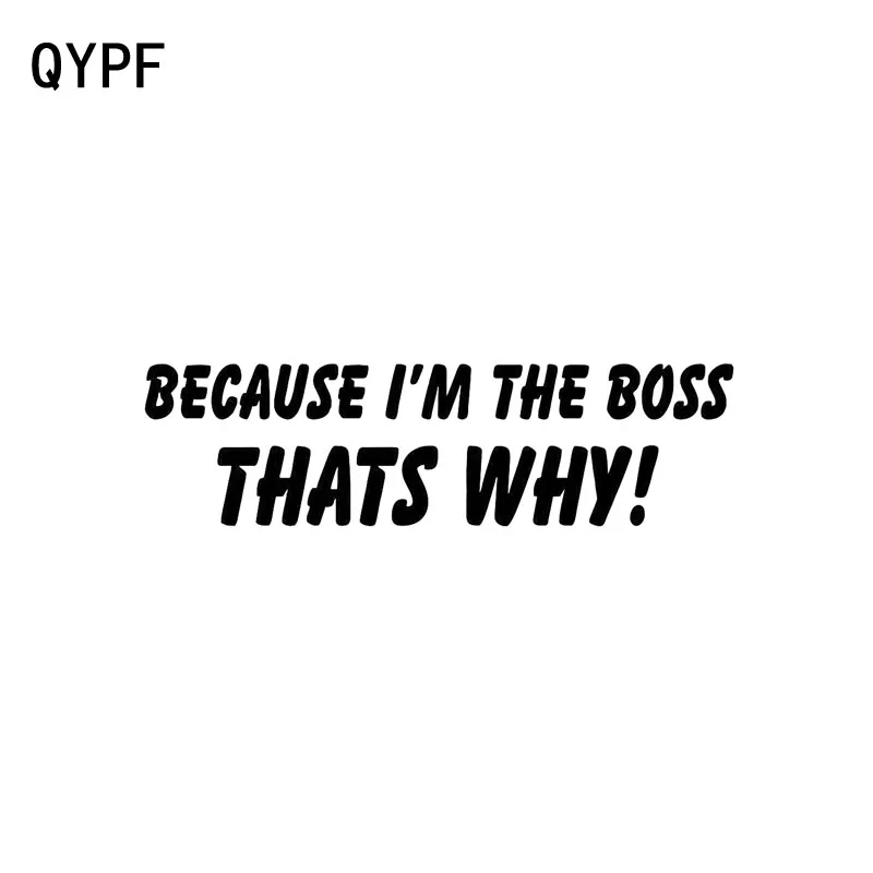 QYPF 15 8 см * 4 2 забавно потому что я Босс вот почему! Высокое качество наклейки для