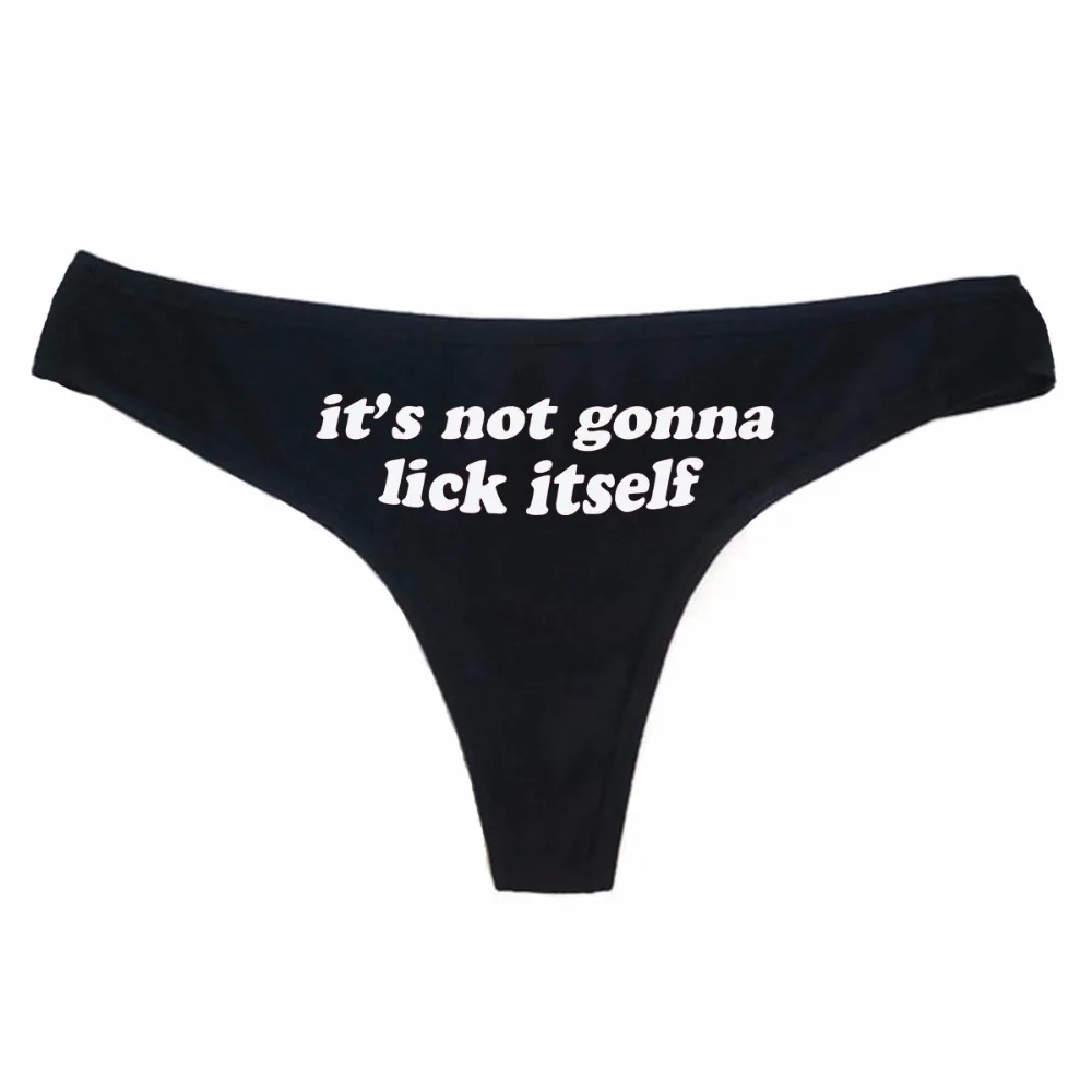 its not gonna lick itself g-string
