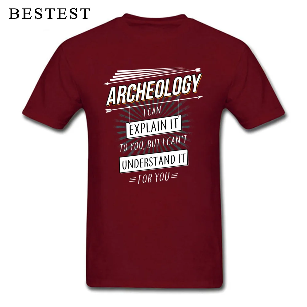 Brand Printed Family T Shirts Crew Neck Pure Cotton Male Tops Shirt Short Sleeve Summer Autumn Family Tee Shirt Archeology I can explain it to you funny T shi maroon