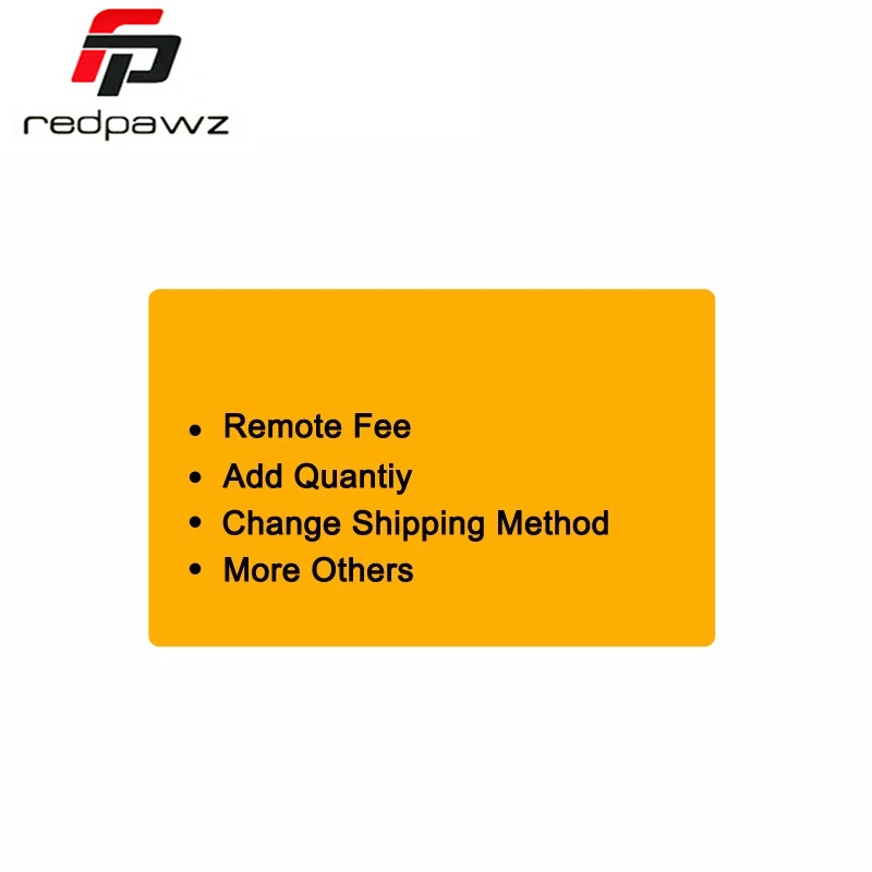 

Extra Fee for YI 4K RedPawz Store [Remote Fee / Add Quantity / Change Shipping Method]