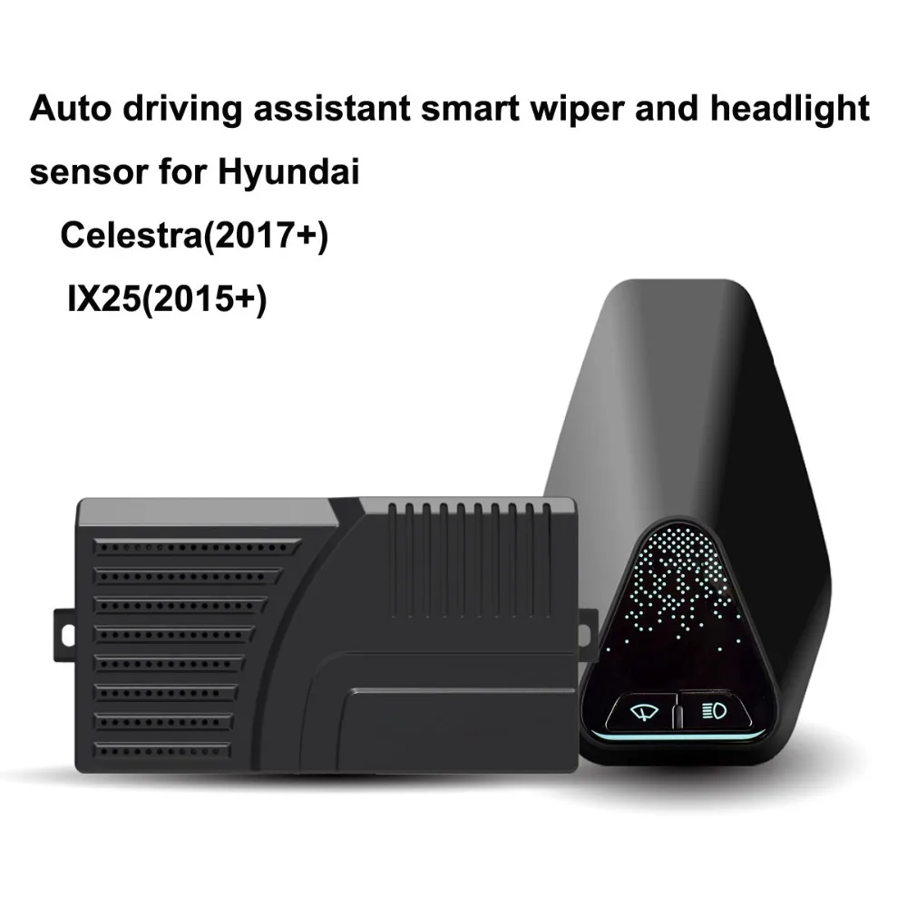 

Auto driving assistant smart wiper and headlight sensor for Hyundai Celestra(2017+) IX25(2015+)