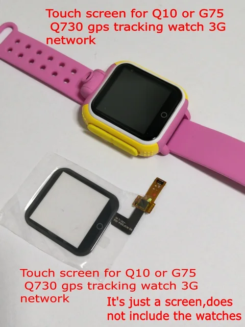 Touch screen for Q10 G75 Q730 gps tracking watch 3G network It requires welding Touch screen for Q10 G75 Q730 gps tracking watch 3G network It requires welding