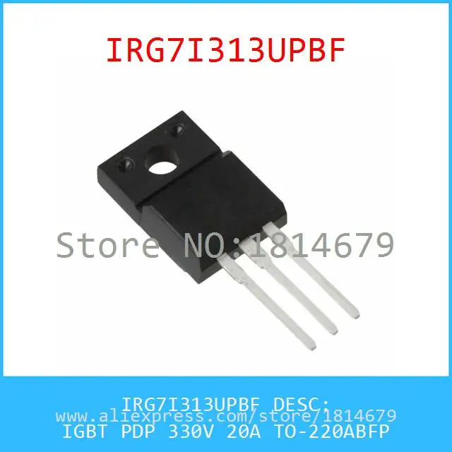 Бесплатная Доставка 1 Шт./лот IRG7I313UPBF IGBT PDP 330 В 20A TO-220ABFP 7I313 IRG7I313 |
