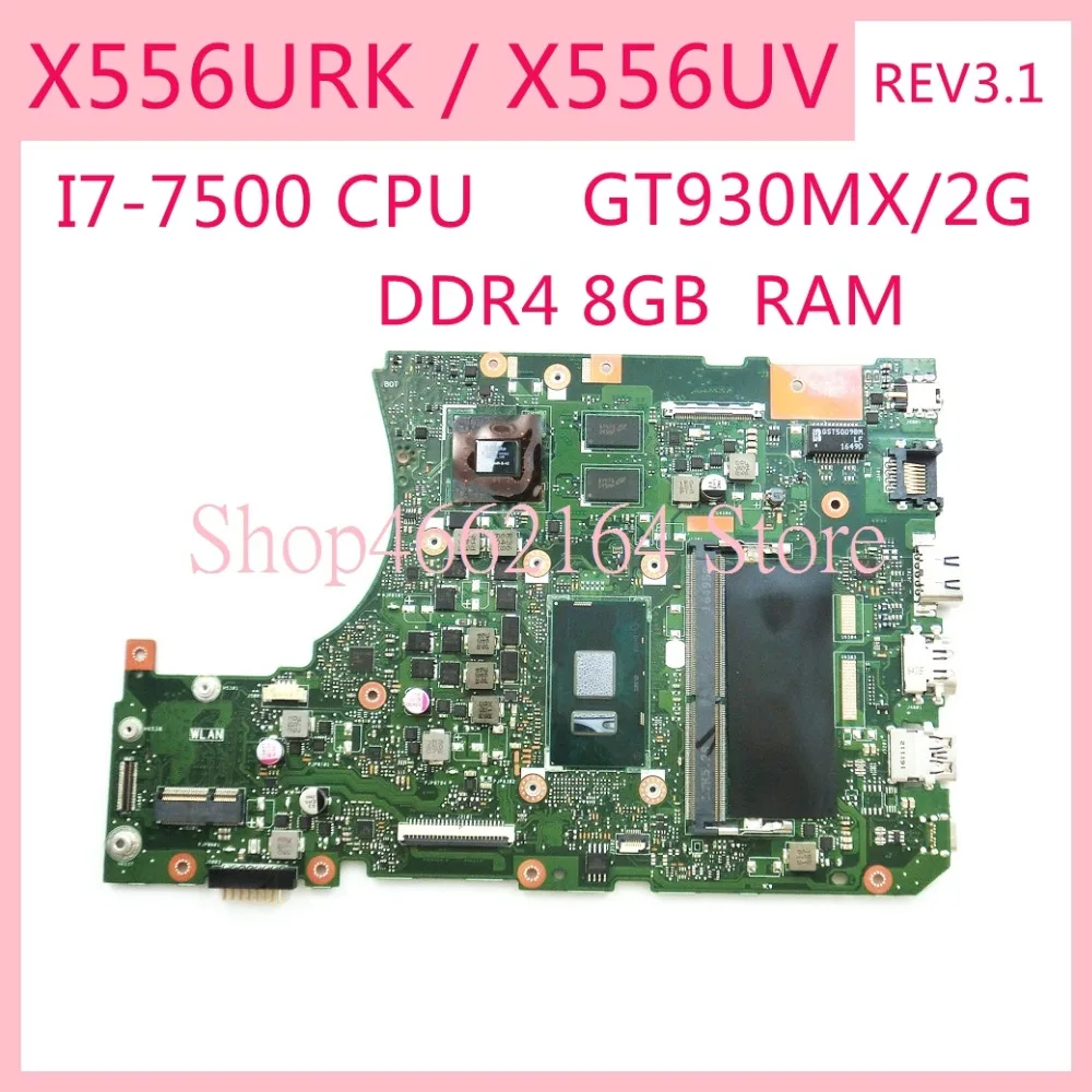 mainboard I7-7500CPU /DDR4 8GB RAM /GT930MX/2G For ASUS X556U X556UV X556UR K556U Laptop motherboard MAIN BOARD