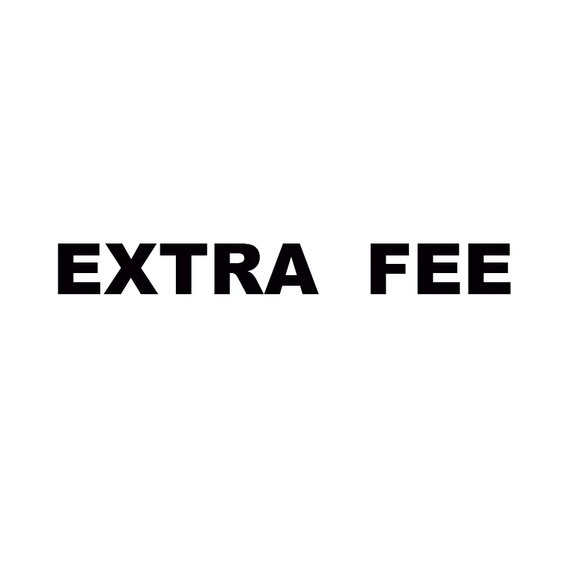 

Extra Fee,Shipping Fee (Please don't order without permission)