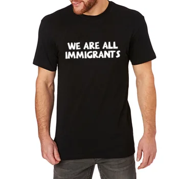 

Mens We Are All Immigrants Anti Trump T-Shirts Men Tee