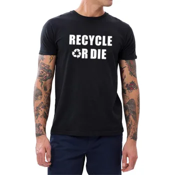 

Mens Recycle or Die T-shirts Men Tee