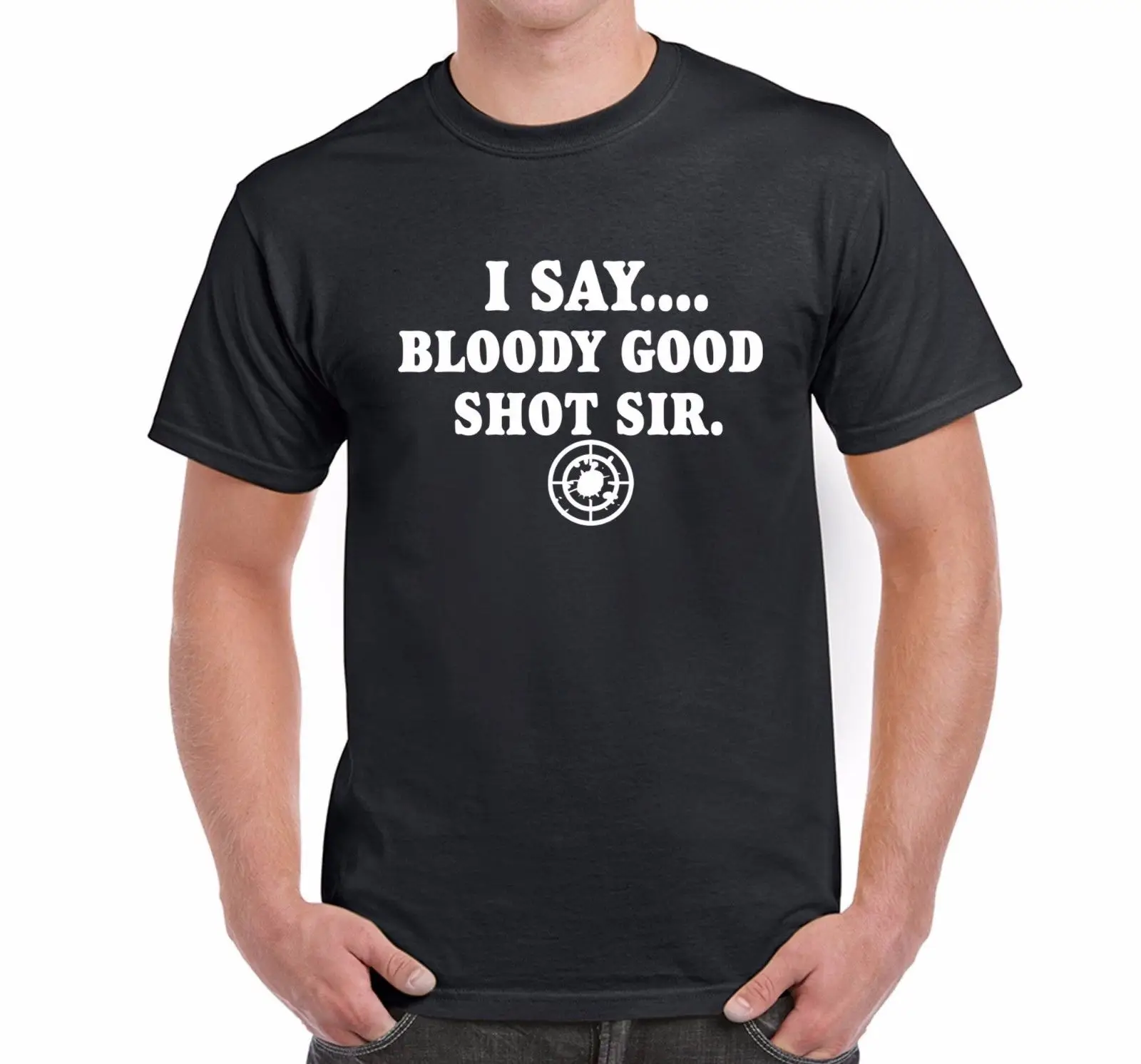 Мужская новинка футболка просто Lovleh I SAY BLOODY GOOD SHOT SIR взрослый Humour Новые футболки