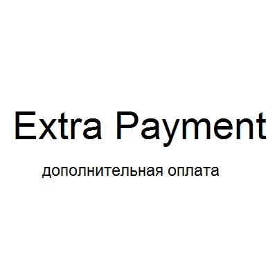 

additional payment for your order