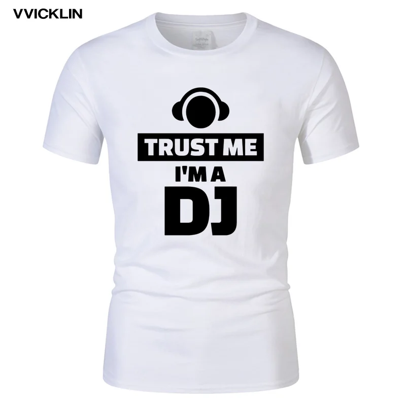 Летняя новинка модные смешные футболки с надписью TRUST ME I AM THE DJ мужские хлопковые