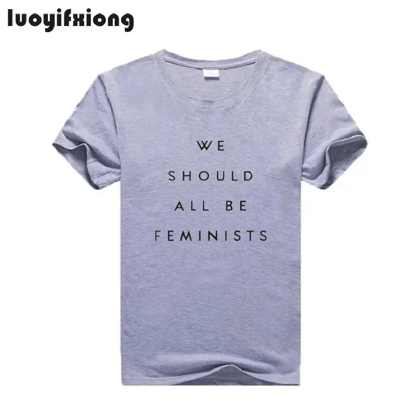Luoyifxiong 2019 جديد ونحن ينبغي لجميع يكون Feminists تي شيرت المرأة الصيف قصيرة الأكمام عارضة المحملة قميص فام قمم Camisetas موهير