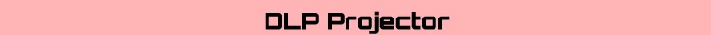 4 DLP Projector