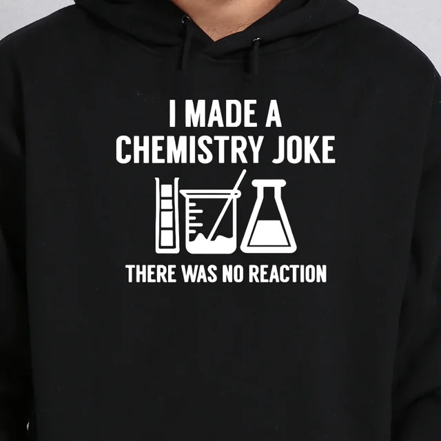 Buy Chemistry Hoodies Men I Made A Chemistry Joke Geek