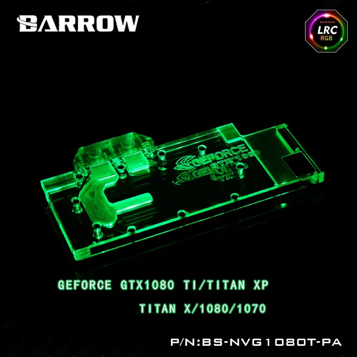 

Barrow BS-NVG1080T-PA LRC RGB v1/v2 Full Cover GraphicsCard Water Cooling Block for Founder Edition 1080Ti 1070 TITAN