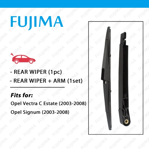 FUJIMA Rear Wiper Blade and Arm for OPEL Signum / Vectra C Estate (2003
