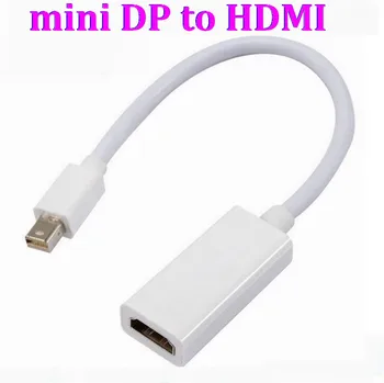 

100pcs Mini DP to HDMI Adapter Cable Mini DisplayPort Thunderbolt Port Converter for Macbook Pro Air Projector Camera TV PC