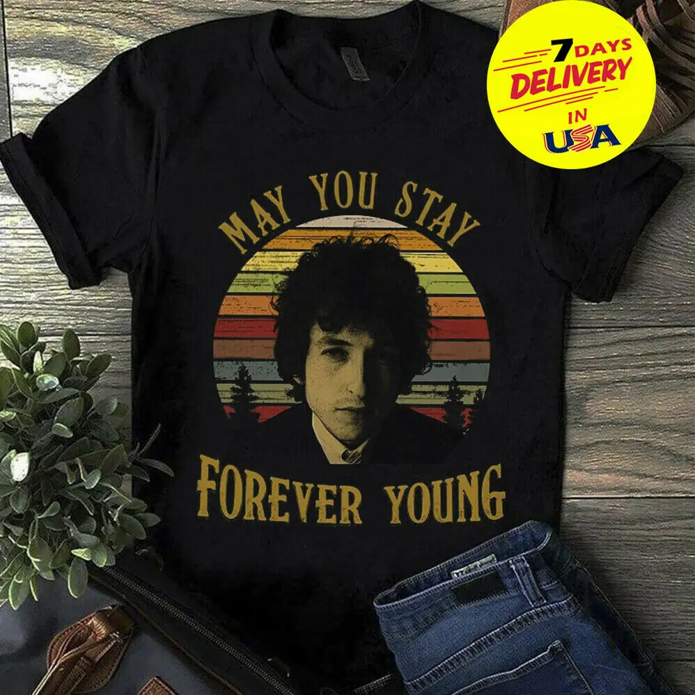 

Bob Dylan May You Stay Forever Young Vintage Men'S Black T Shirt Full Size