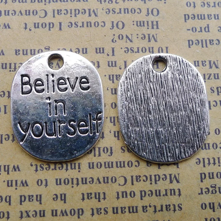 100 шт. believe in yourself надпись античное серебро Очаровательная подвеска из | Шармы -32897632009