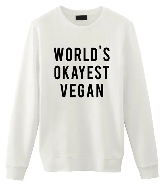 Миры Okayest Vegan женский с надписью свитер джемпер хлопок Толстовка для леди Забавный черный белый серый BZ-93 - Цвет: Белый
