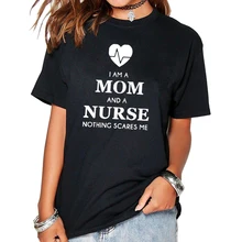 2017 Women’s T-Shirts I Am A Mom and A Nurse Tumblr Funny Harajuku Product Clothes for Women TShirt Femme Tops
