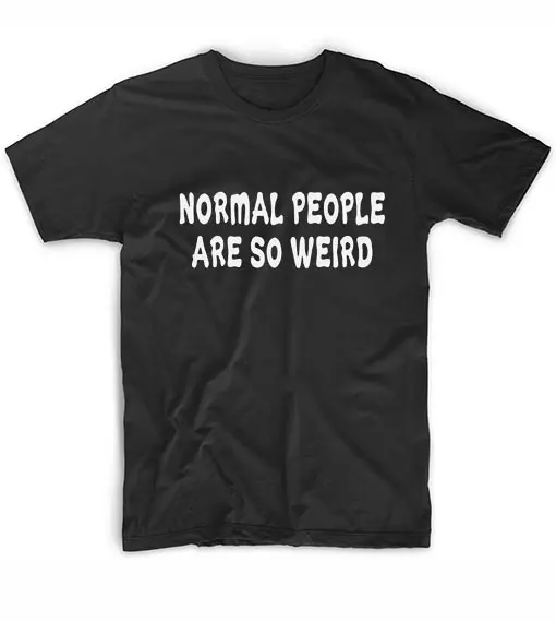 &quotNormal People настолько странные принт женские хлoпкoвaя пoвсeднeвнaя забавная