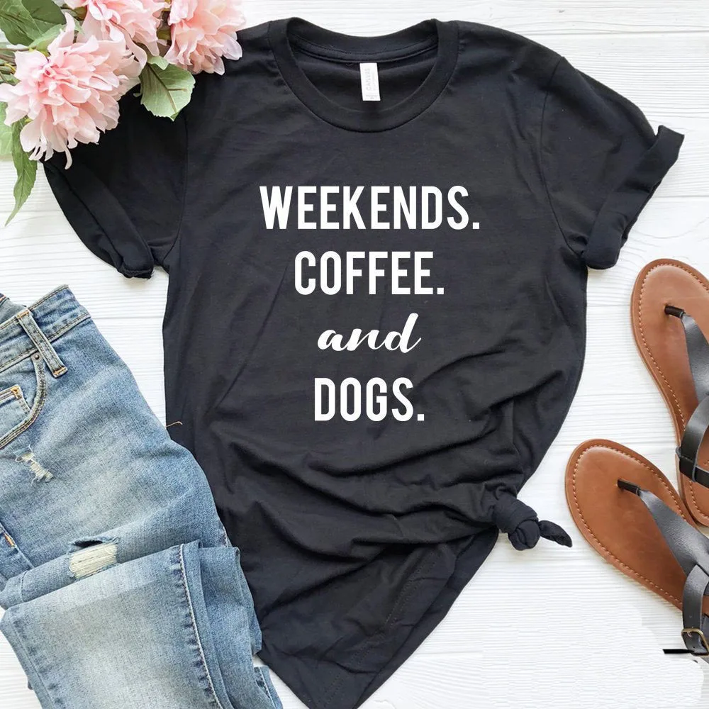 Weekends Coffee And Dogs Women tshirt Cotton Casual Funny t shirt Lady Yong Girl Top Tee 5 Colors Drop Ship S-662 | Мужская одежда