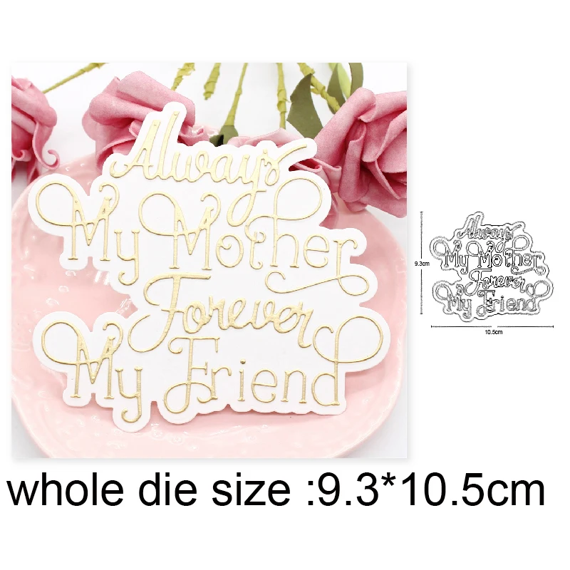 

My Mother Forever My Friend Metal Cutting Dies Stencils for DIY dies Scrapbooking Decorations Embossing Papers Cards craft dies