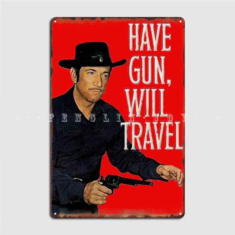 

Have Gun Will Travel Metal Sign Customize Cinema Wall Cave Plaques Tin Sign Posters