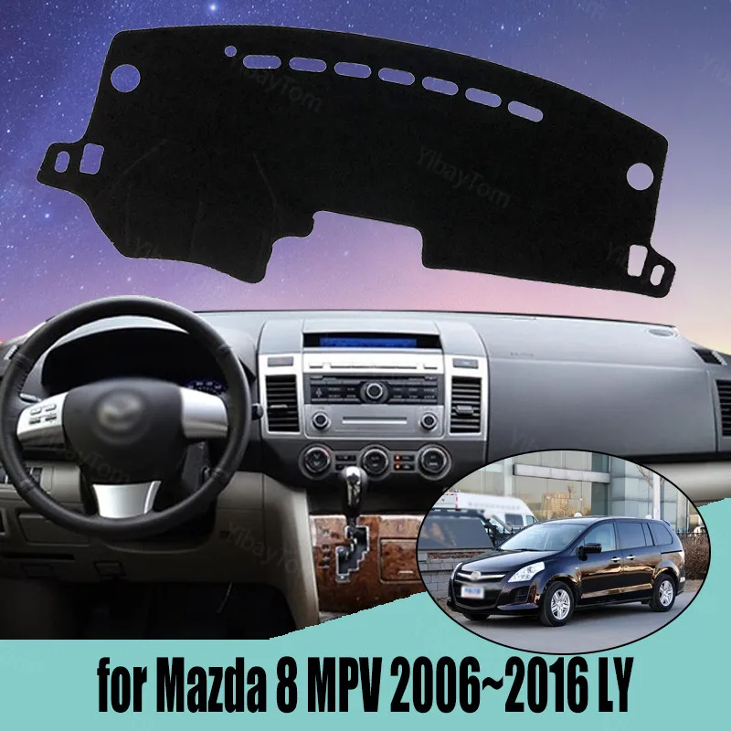 

Dash Cover Mat Dashmat Dashboard Cover Protective Sheet Carpet for Mazda 8 MPV 2006~2016 LY Styling