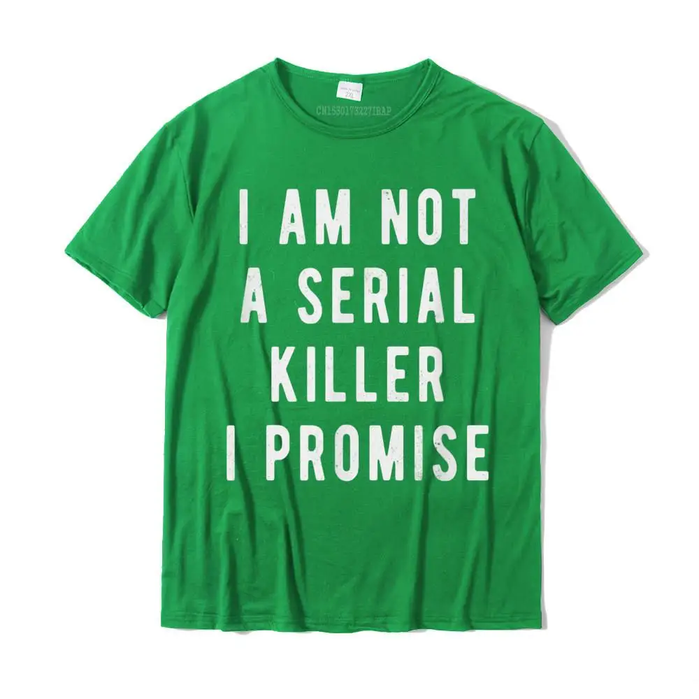 Fitness Tight Europe Tops T Shirt for Boys Cute Summer Fall Round Neck 100% Cotton Short Sleeve Tshirts Custom T Shirt I am not a serial killer I promise funny saying t-shirt__MZ15691 green