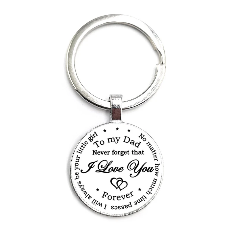 

I Love You To My Dad Forever Key Ring Glass Cabochon Car Key Pendant Men and Women Keychain Gift Jewelry