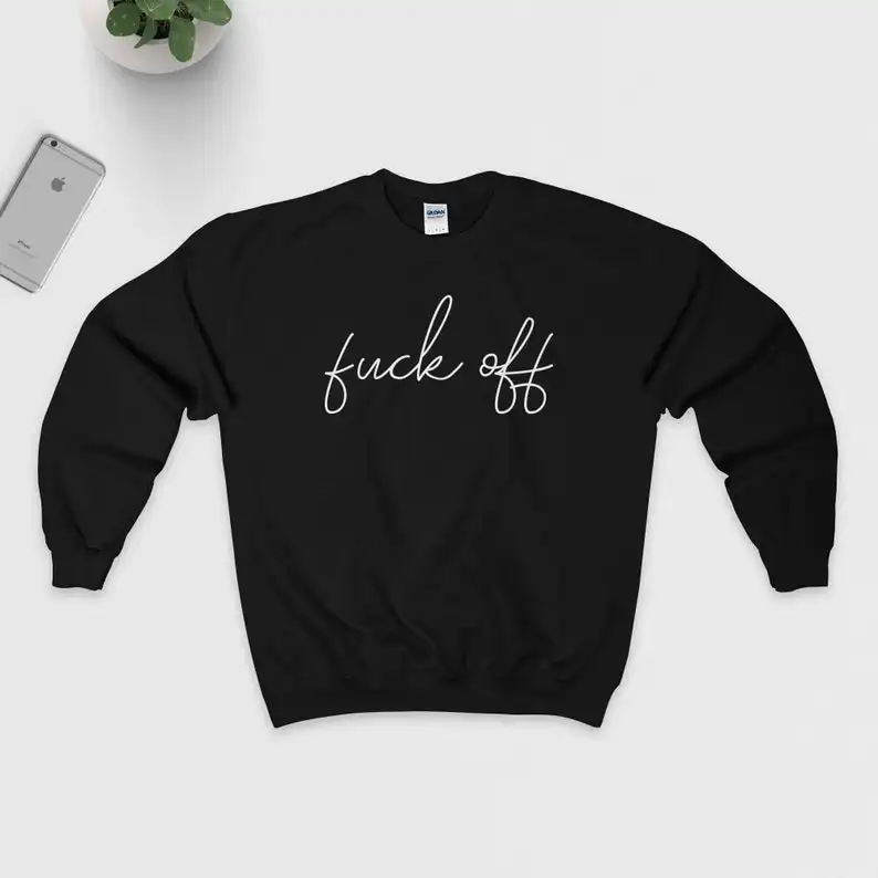 F ck off. F ck off