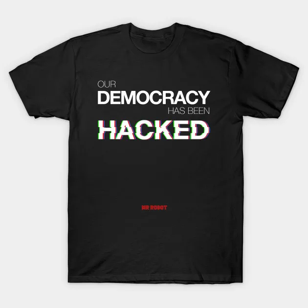 Мужская футболка Mr Robot Our Democracy была взломана для женщин и мужчин|Футболки| |