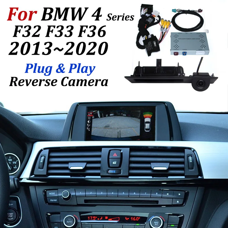 

Автомобильная камера заднего вида для BMW 4 серии M4 F32 F33 F36 2013-2020 OEM Экран дисплея/Plug & Play резервная парковочная камера