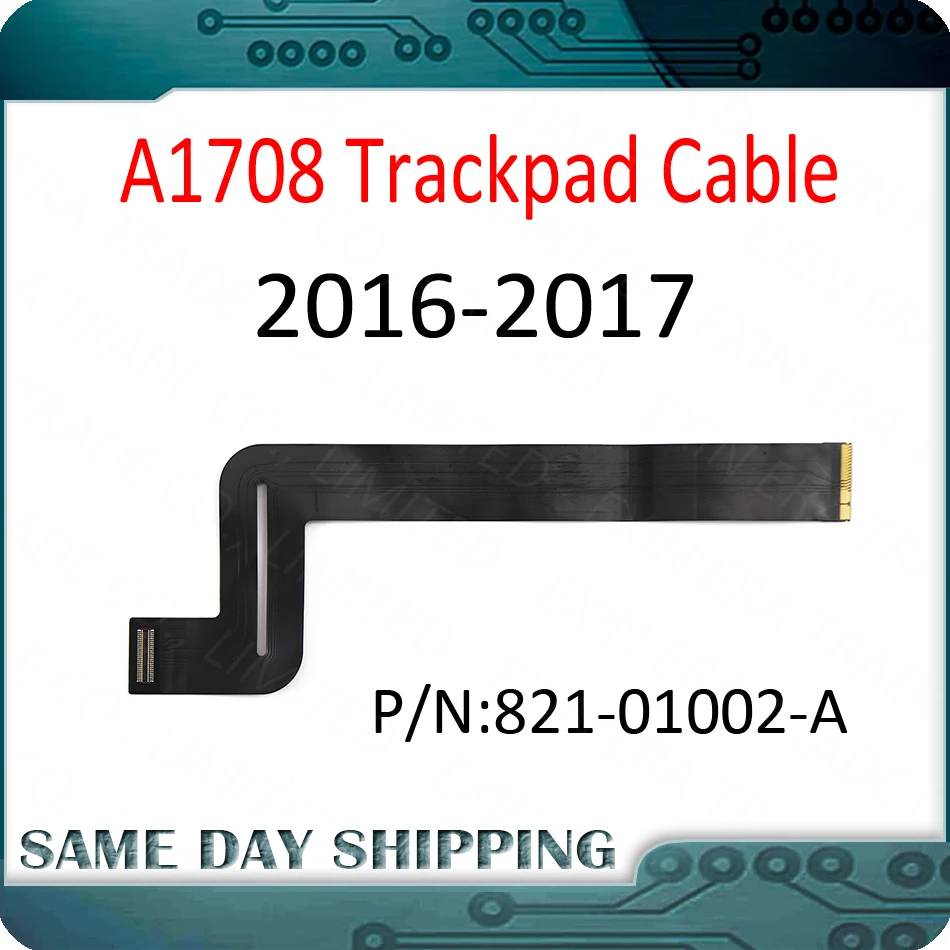 

10Pcs/Lot A1708 Trackpad Cable for Macbook Pro Retina 13" A1708 Touchpad Flex Cable 2016 2017 MLL42 MPXQ2 EMC 2978 EMC 3164