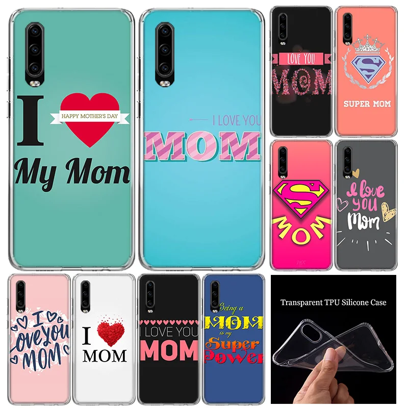 Мягкий силиконовый чехол для телефона I love my super MOM Huawei P30 P40 P20 P10 Mate 10 20 30 Lite Plus Pro P Smart