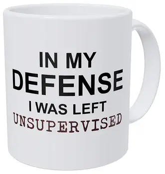 

In My Defense I Was Left Unsupervised, Job, Work, Office 11 Ounces Funny Coffee Mug