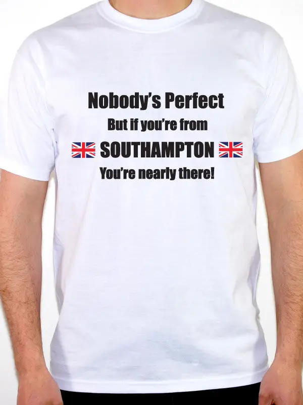 NOBODYS PERFECT BUT IF YOURE FROM SOUTHAMPTON South UK Themed Mens T Shirt |