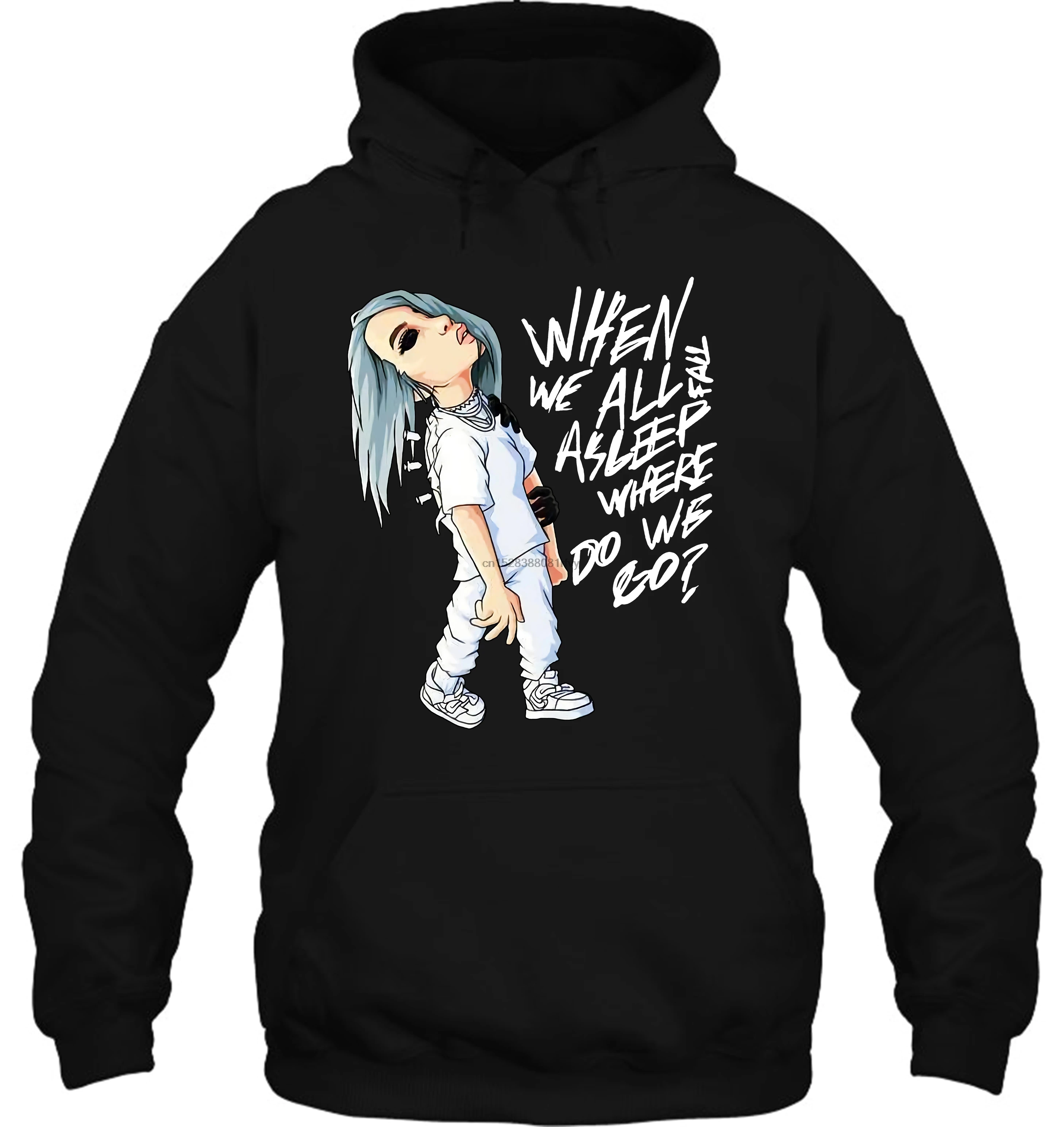 Мужская толстовка Billie Eilish, когда мы все засыпаем, где мы ходим, черная для поклонников, женская уличная одежда