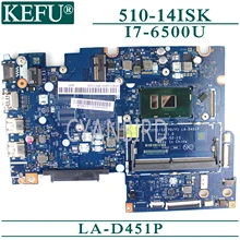 KEFU LA-D451P original mainboard for Lenovo YOGA 510-14ISK Flex4-1470 with I7-6500U Laptop motherboard KEFU LA-D451P original mainboard for Lenovo YOGA 510-14ISK Flex4-1470 with I7-6500U Laptop motherboard