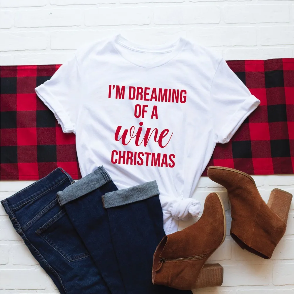 

Women Fashion Aesthetic Shirt Tees I'm Dreaming of A Wine Christmas T-shirt Apparel Drinking Lover Christmas Wish Slogan Funny