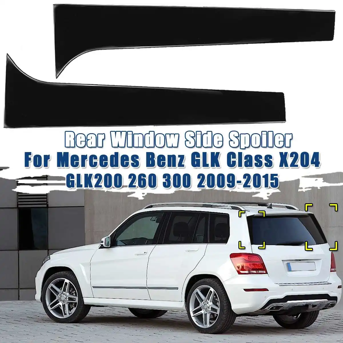 2pcs Rear Window Side Spoiler Canard Canards Splitter For Mercedes For Benz Glk Class X204 Glk200 260 300 2009 2015 Spoilers Spoilers Wings Aliexpress