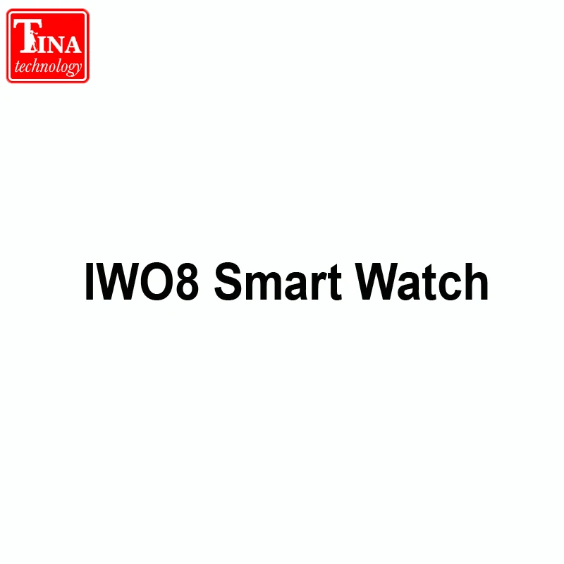 

Hot Dropshipping IWO 8 Smart Watch Men Bluetooth Smartwatch Smart Phone IWO 8 Waterproof Smart Watch Women PK B57 Smartwatch