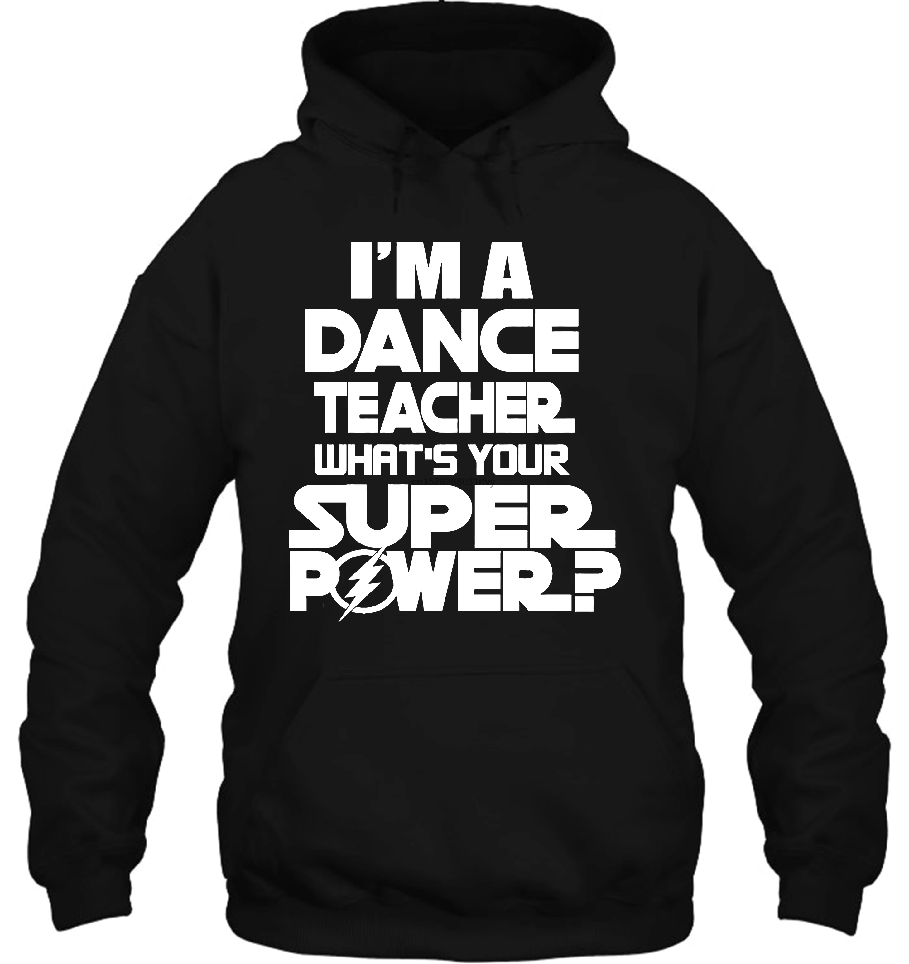 Мужская толстовка IM A DANCE TEACHER WHAT YOUR SUPER POWER различные цвета женская уличная одежда