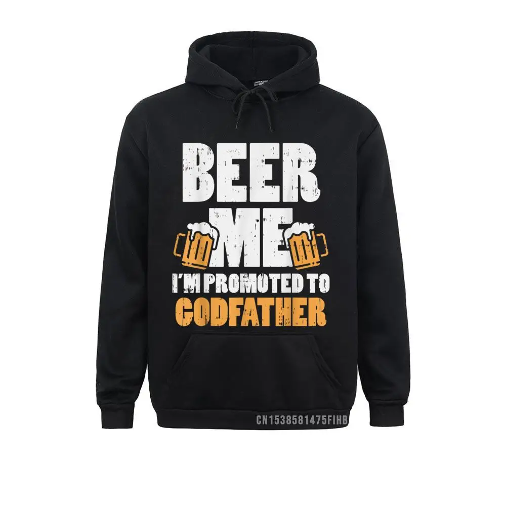 Mens Beer Me Im Promoted To Godfather Pregnancy Drinking Men Gift Hoodies Prevalent Print Women Sweatshirts Hip Hop Hoods | Мужская