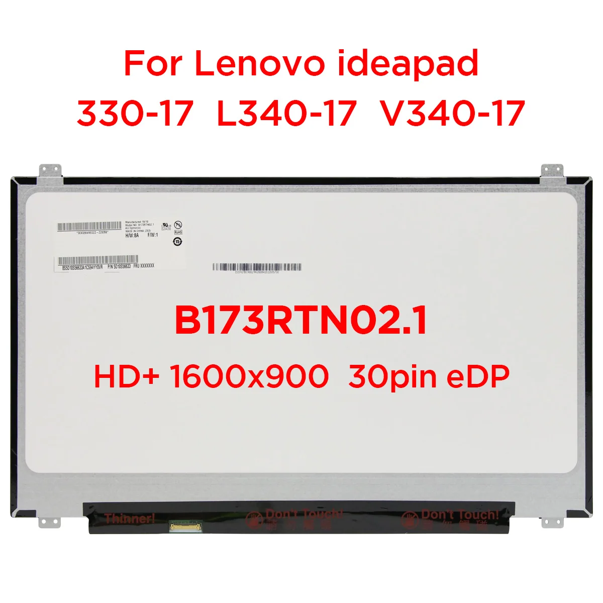 17.3 Laptop LCD Screen B173RTN02.1 B173RTN02.2 For Lenovo ideapad 330-17IKB L340-17IWL V340-17 81DK 81M0 81RG 1600x900 30pin eDP |