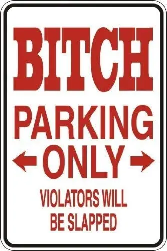 

XIAONN Bitch Parking Only Violators Will Be Slapped Retro Tin Signs Metal Vintage Signs Auto Motorcycle Gasoline Garage Home